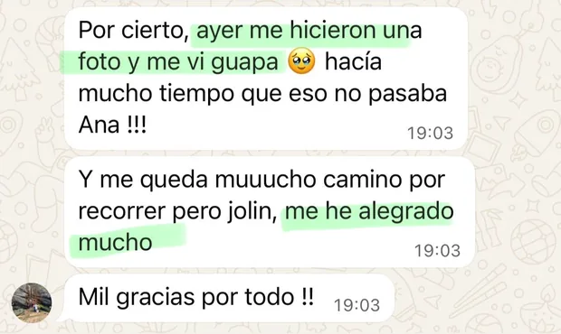 Mensaje de una clienta: “ayer me hicieron una foto y me vi guapa; hacía mucho tiempo que eso no pasaba”.