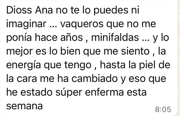 Mensaje de una clienta: “vaqueros que no me ponía hace años, minifaldas… y lo mejor es lo bien que me siento”.