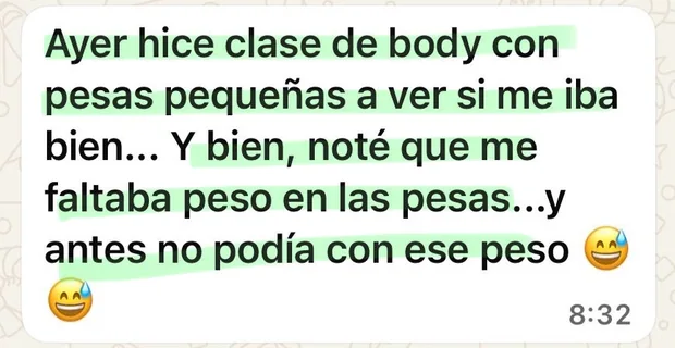 Mensaje de una clienta: “noté que me faltaba peso en las pesas y antes no podía con ese peso”.